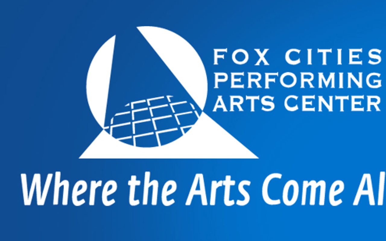 Fox Cities Performing Arts Center — Appleton