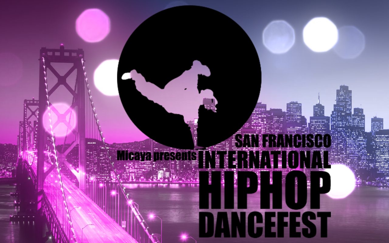 San Francisco International Hip Hop DanceFest San Francisco, California, United States  Contact inf — San Francisco