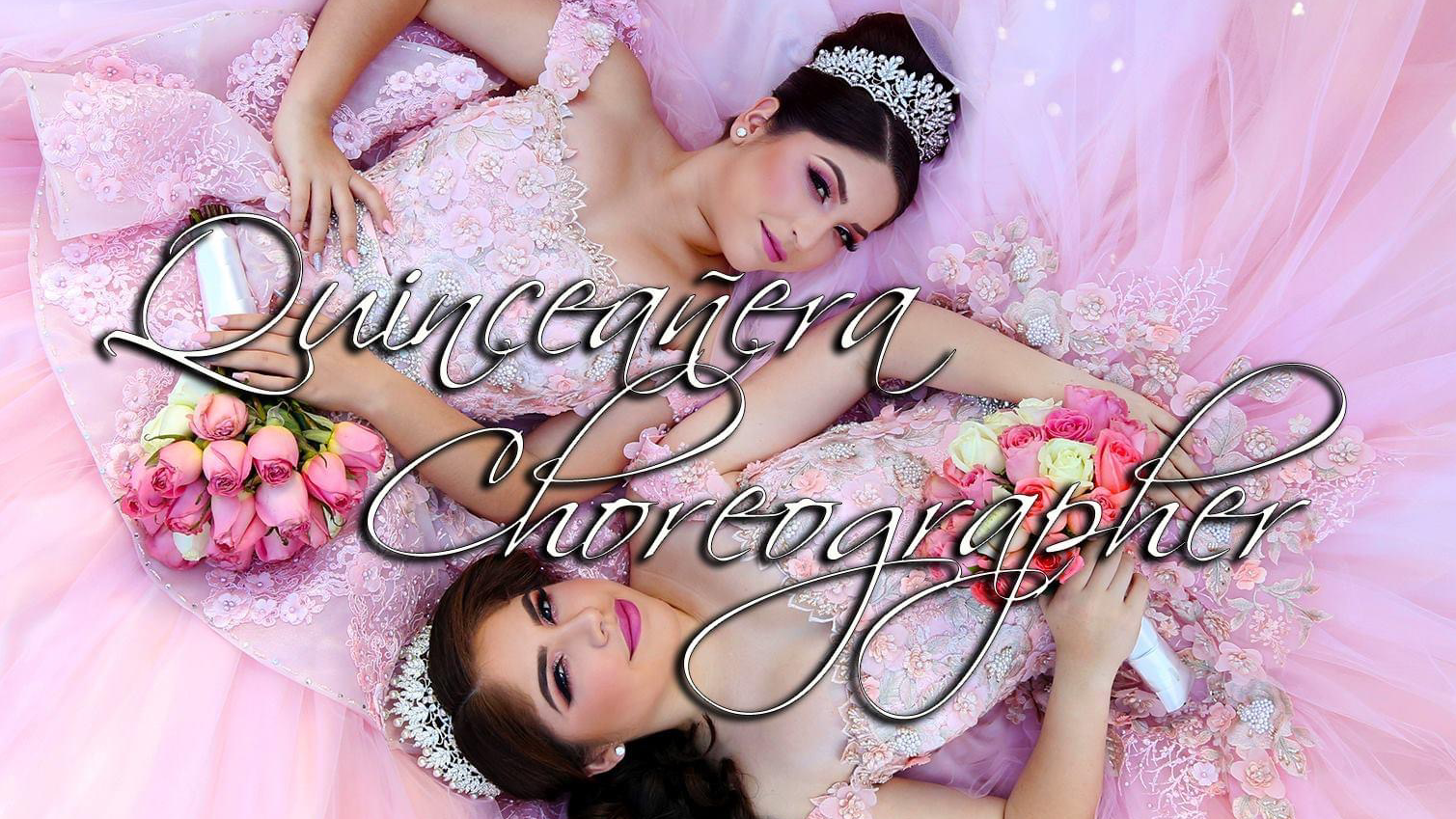 Quinceañera Choreographer — Santa Ana